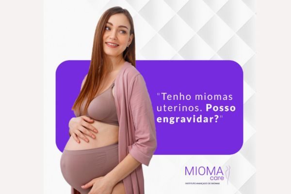 Tenho Miomas Uterinos. Posso Engravidar?