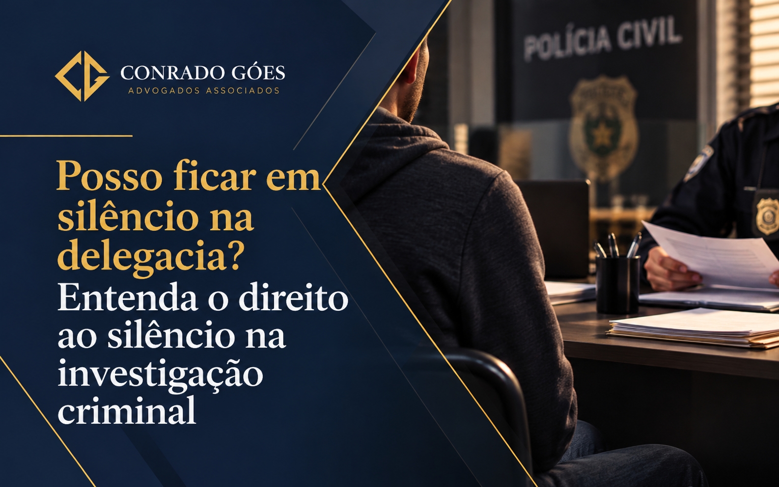 Posso ficar em silêncio na delegacia? Entenda o direito ao silêncio na investigação criminal