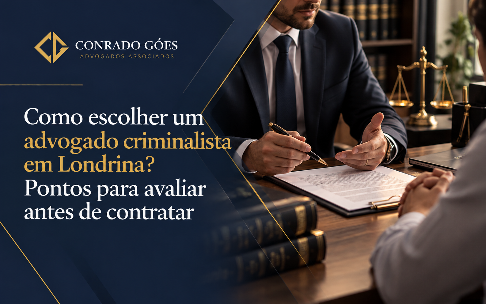 Como escolher um advogado criminalista em Londrina? Pontos para avaliar antes de contratar