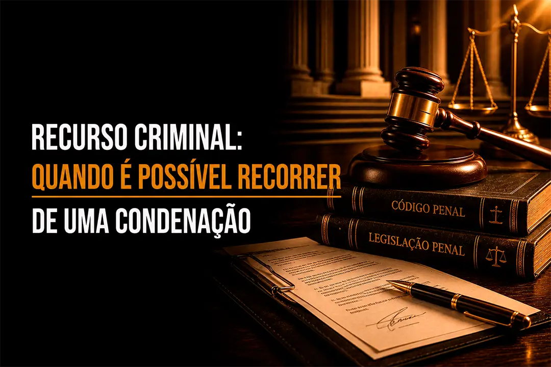 Recurso Criminal: Quando e Como Recorrer da Condenação