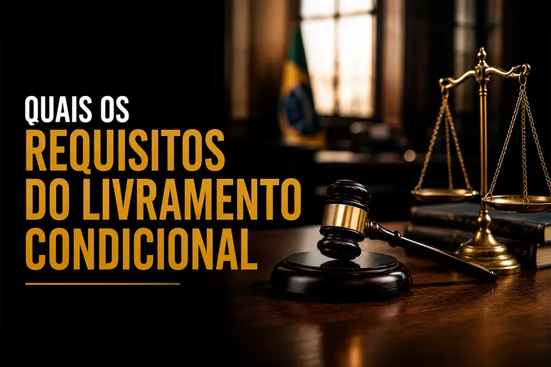 Requisitos do Livramento Condicional: Entenda Quando é Possível Conquistar a Liberdade Antecipada