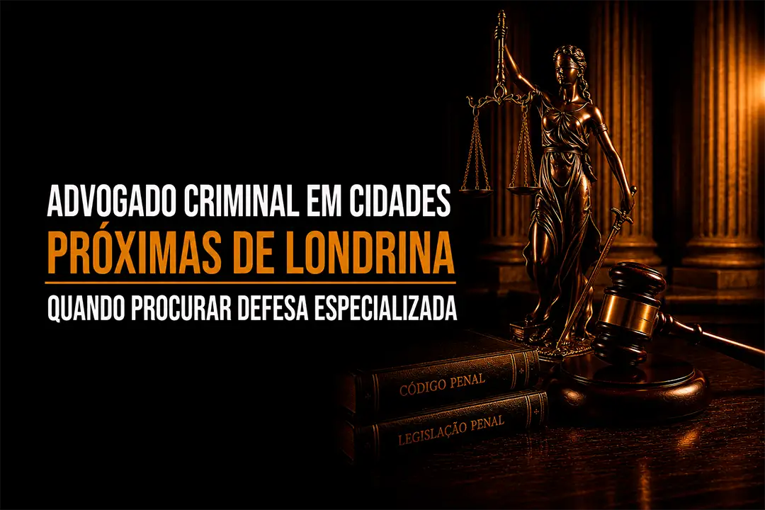 Advogado Criminal em Londrina e Região