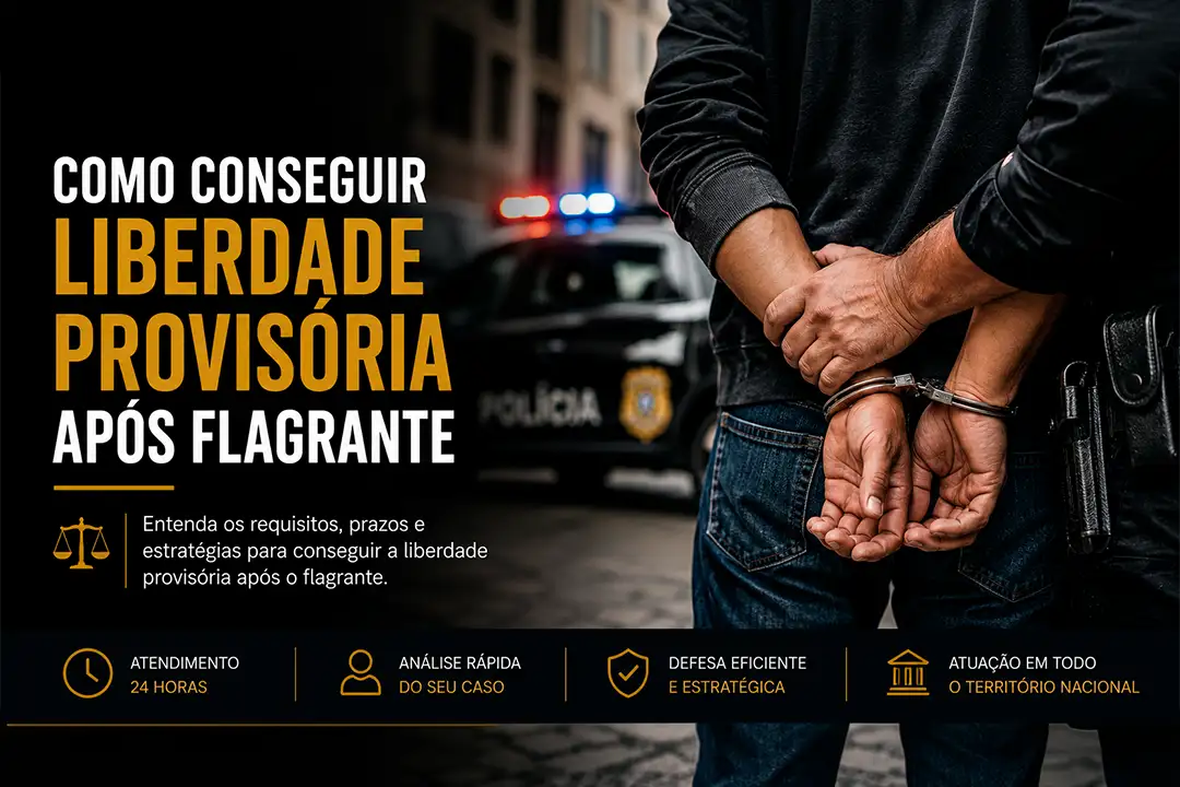 Como Conseguir Liberdade Provisória Após a Prisão em Flagrante?
