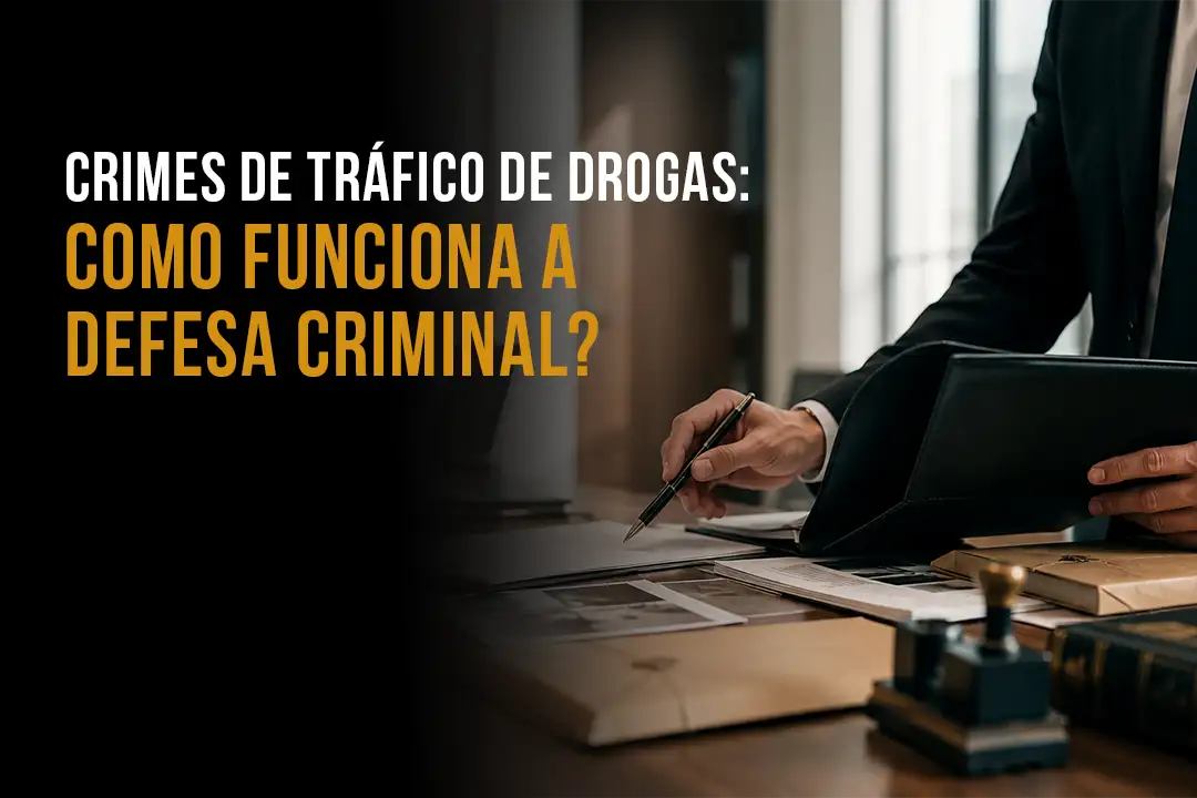 Crimes de Tráfico de Drogas: Como Funciona a Defesa Criminal?