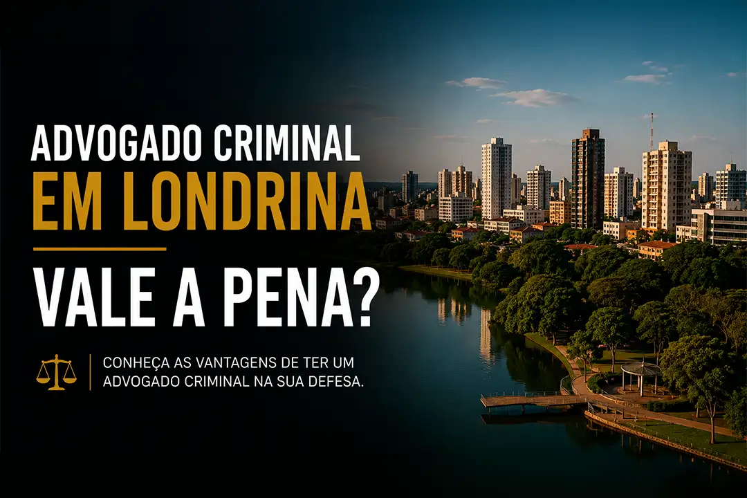 Advogado Criminal em Londrina: Por que a Atuação Especializada na Região é um Diferencial?