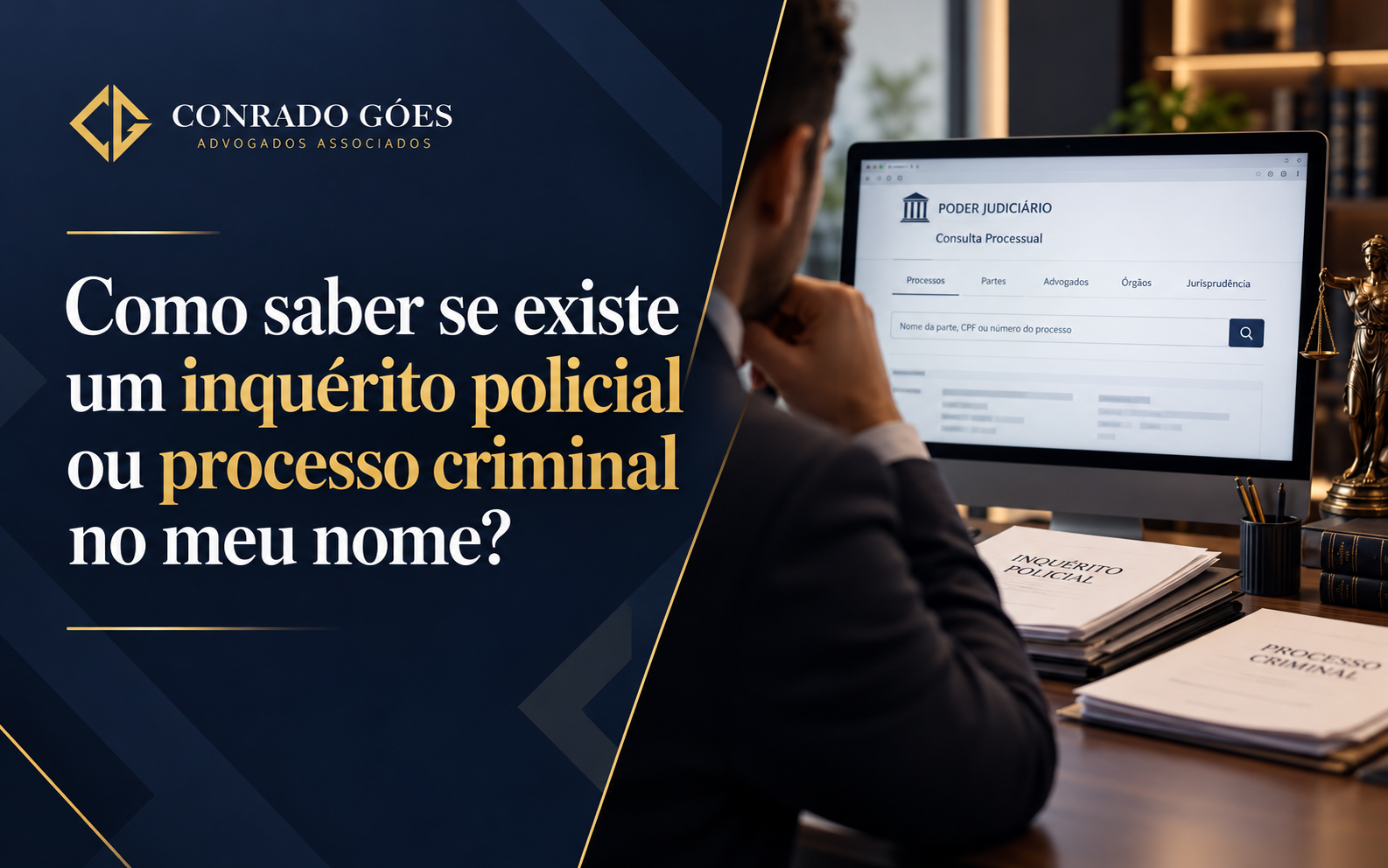 Como saber se existe um inquérito policial ou processo criminal no meu nome?
